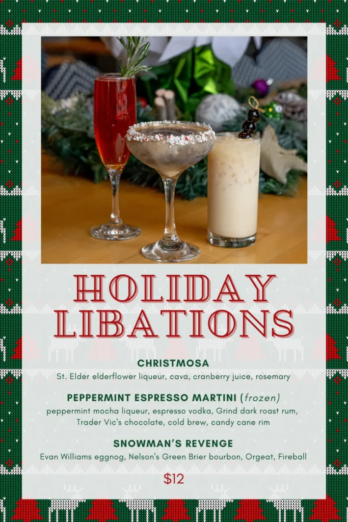 Holiday Libations menu - Christmosa, Peppermint Espresso Martini (frozen), and Snowman's Revenge